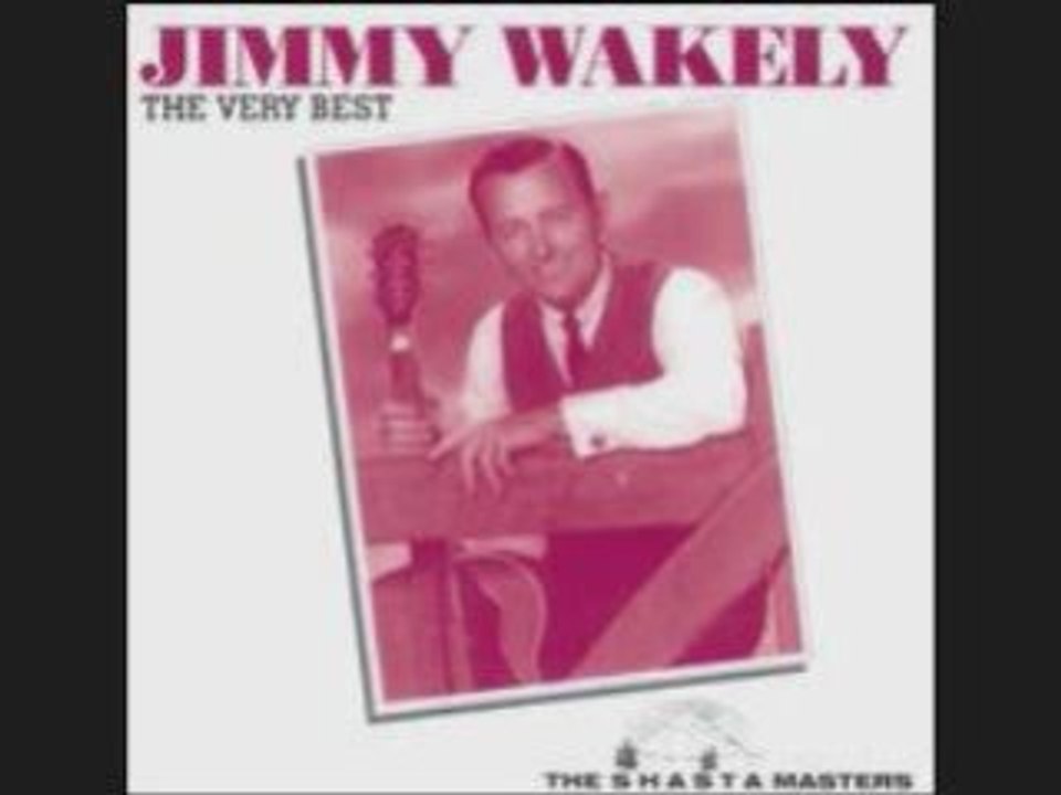 JIMMY WAKELY - TOO LATE