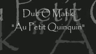 Dub O Matik au Petit Quinquin