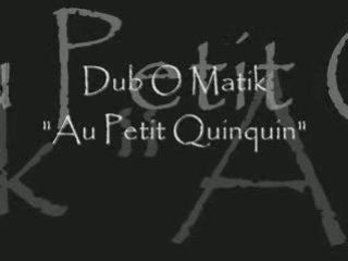 Dub O Matik au Petit Quinquin