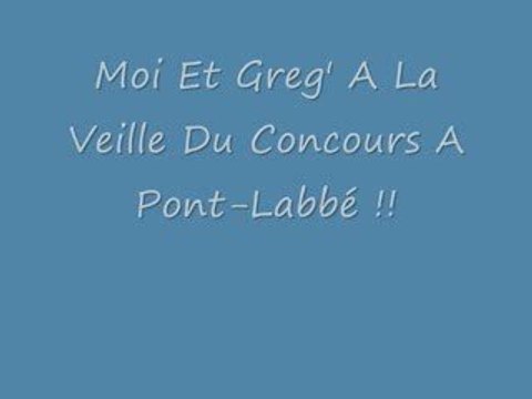 Moi et greg' Avant Pont Labbé