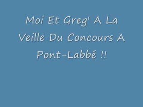 Moi et greg' Avant Pont Labbé