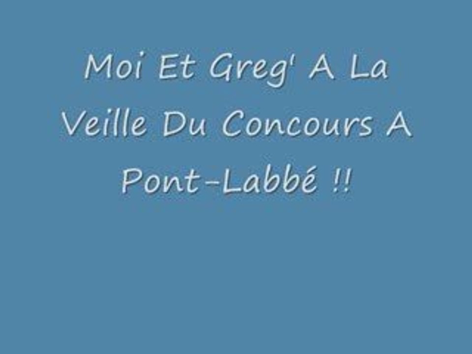 Moi et greg' Avant Pont Labbé