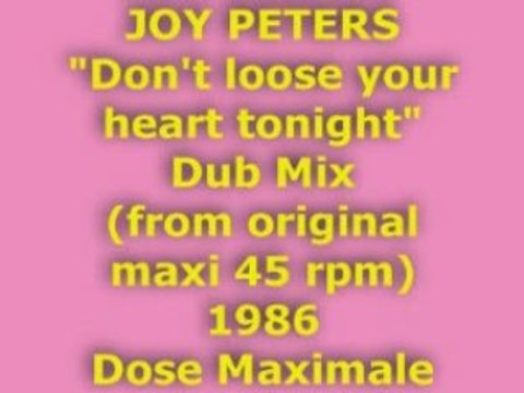 JOY PETERS Don't loose your heart tonight Dub Mix 1986 (Do