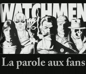 Watchmen: la parole aux fans