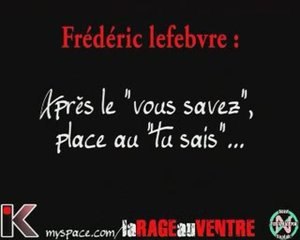 Fréderic Lefebvre : apres le" vous savez" place au "tu sais"