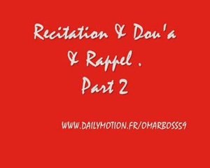 Rappel&Dou'a&Coran Cheikh Qahtany , Mohaysini  .. PART 2