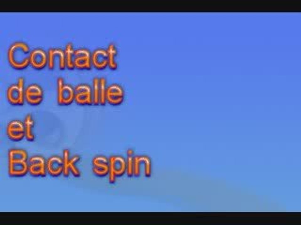 Contact de balle et back spin Mar09