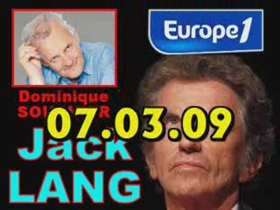 ITW de Jack Lang (07.03.09)