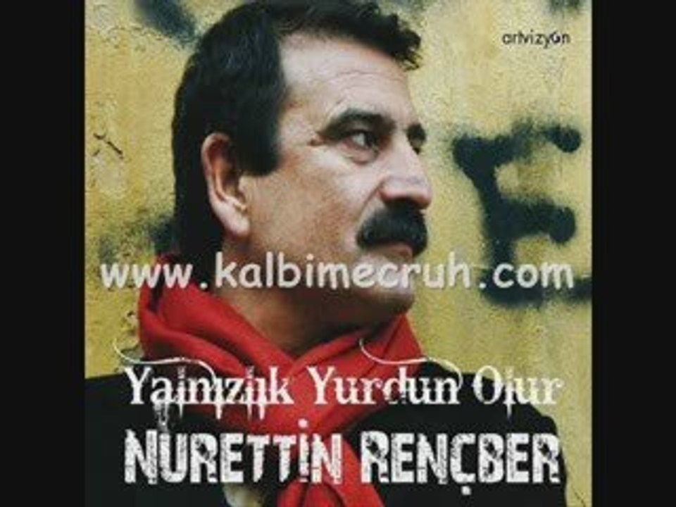 Nurettin rençber -  YALNIZLIK YURDUN OLUR