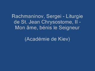 Liturgie de St. J.Chrysostome,II- Mon âme, bénis le Seigneur