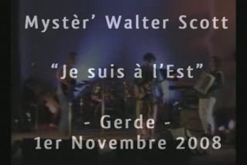 Mystèr' Walter Scott - Gerde - Je suis à l'Est