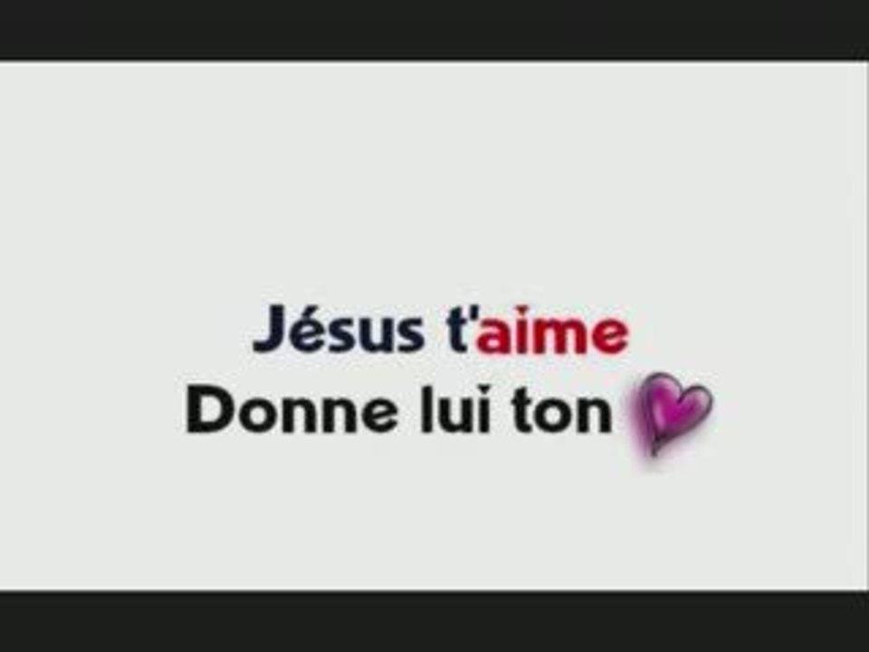 Jesus taime donne lui ton coeur