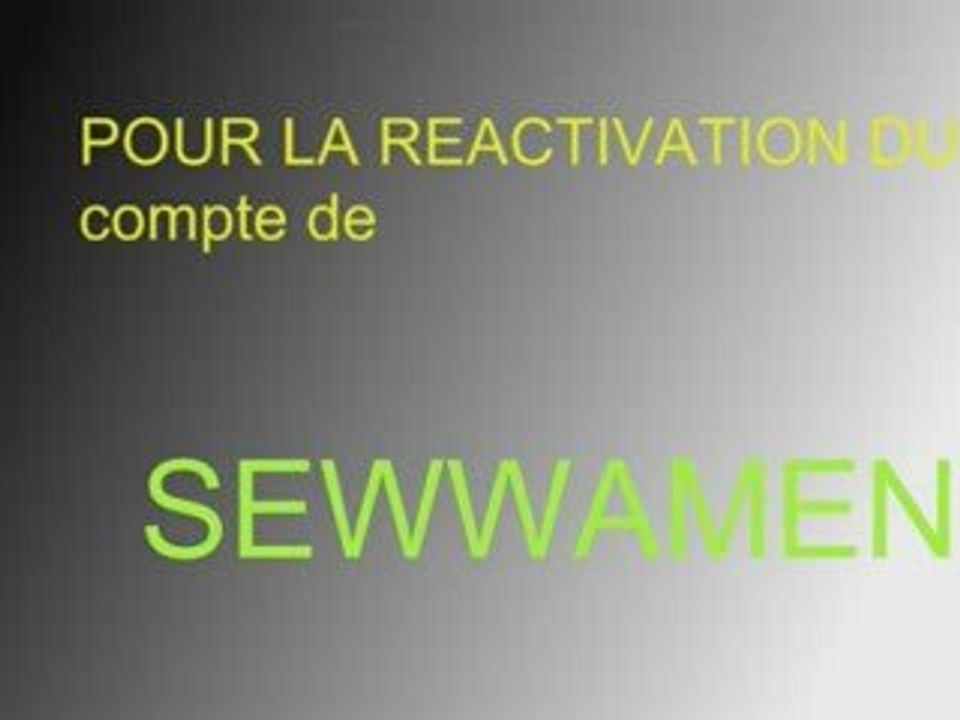 pour la reactivation du compte de sewwamen