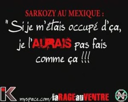 Sarkozy : je l'aurais pas fais comme ca!!!