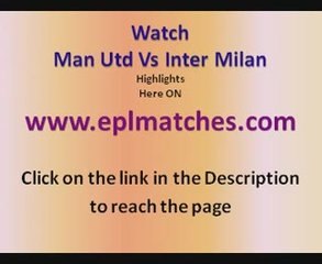 Manchester United 2-0 Inter Milan Highlights
