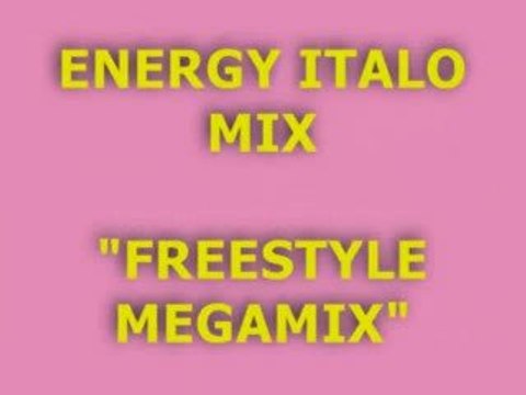 ENERGY ITALO MIX FREESTYLE MEGAMIX