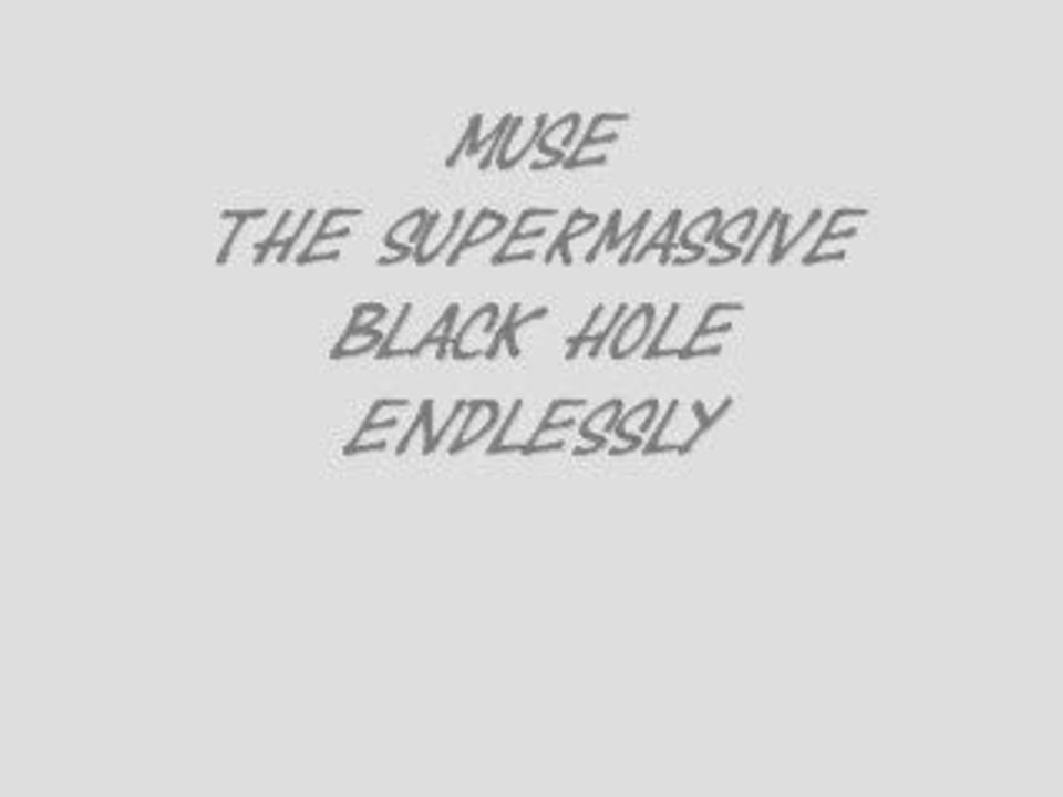 Muse Supermassive Black Hole/Endlessy