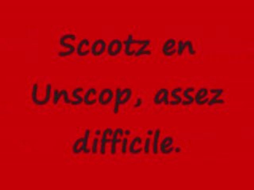 Scoot unscop
