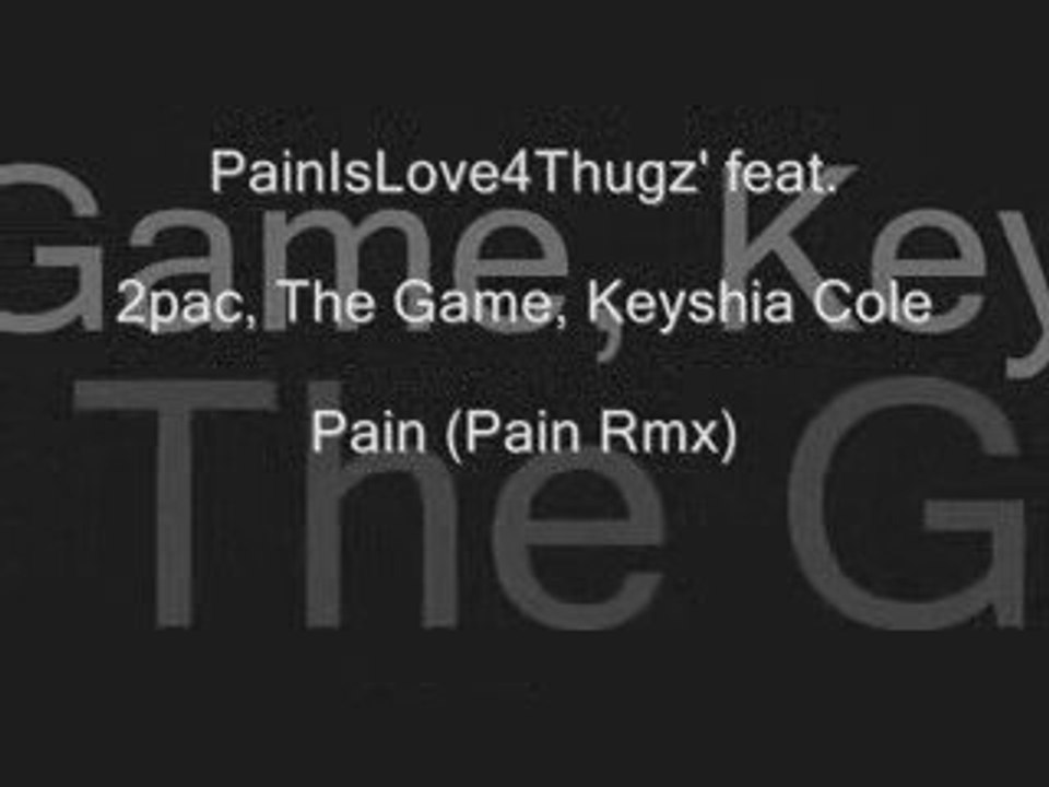 2pac, The Game, Keyshia Cole - Pain (Pain Remix)