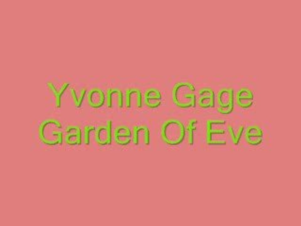Yvonne GAGE ---- Garden of eve