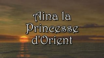 "Aina la Princesse d'Orient" (e) Ledoux paradis