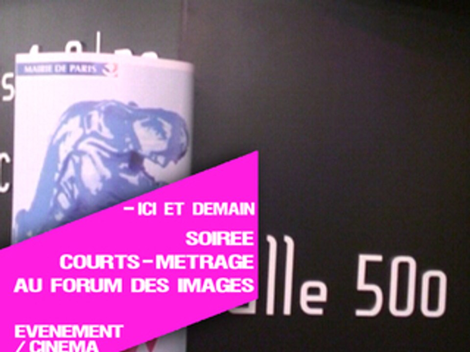 Ici et Demain : Soiree courts métrage au forum des images