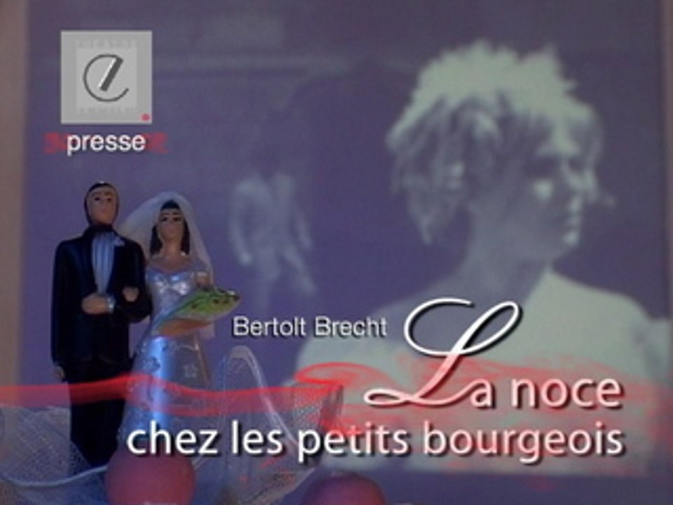 Extraits du spectacle "la noce chez les petis bourgeois"