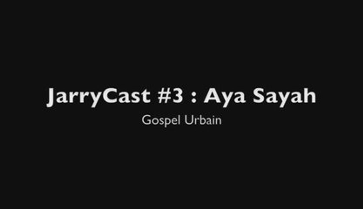 JarryCast #3 : Gospel Urbain avec Aya Sayah