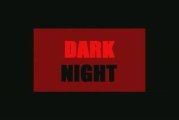 Dark Night court metrage