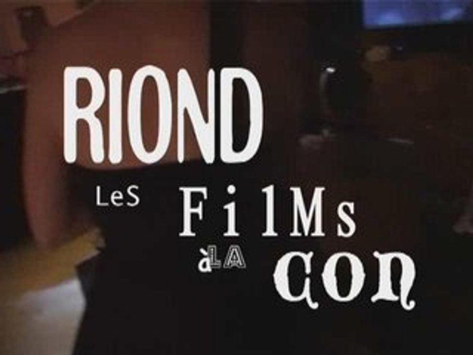 Artiste.Riond Les Films à la Con
