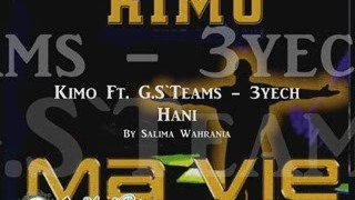 Kimo Ft. G.S`Teams - 3yech Hani
