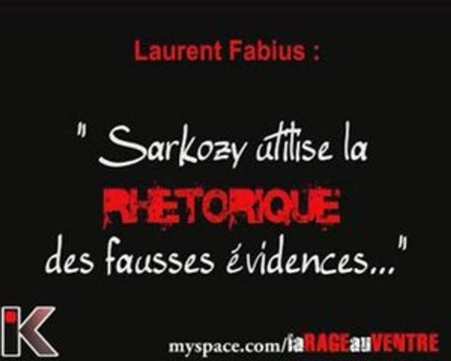 fabius "Sarkozy utilise la rhétorique des fausses evidences"