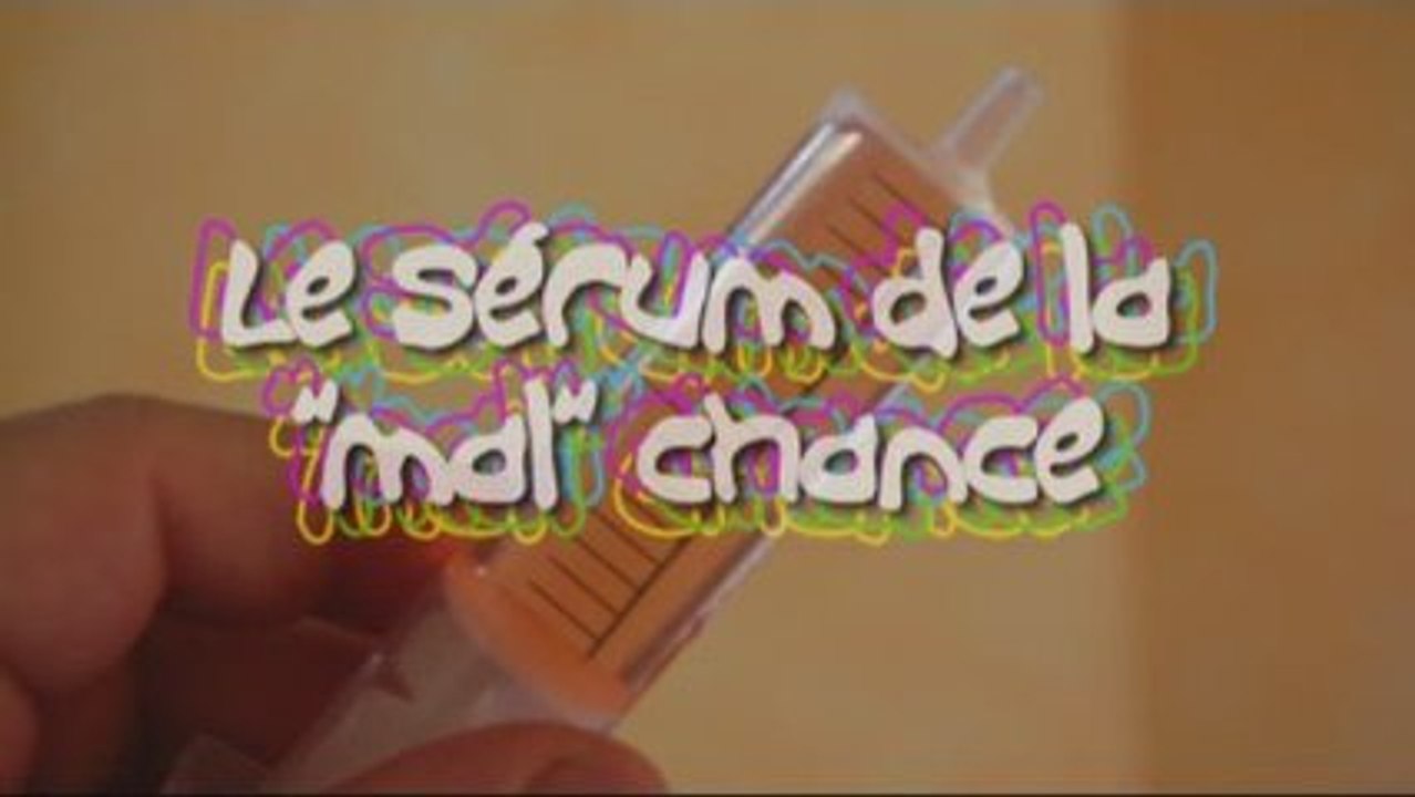 Le Serum de la "mal"chance