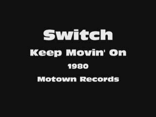 Switch - Keep Movin' On