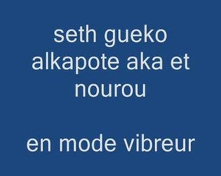 Seth gueko alkapote aka nourou