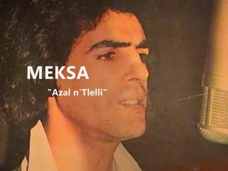Meksa "azal n' tlelli" 1982 (Kabyle moderne)