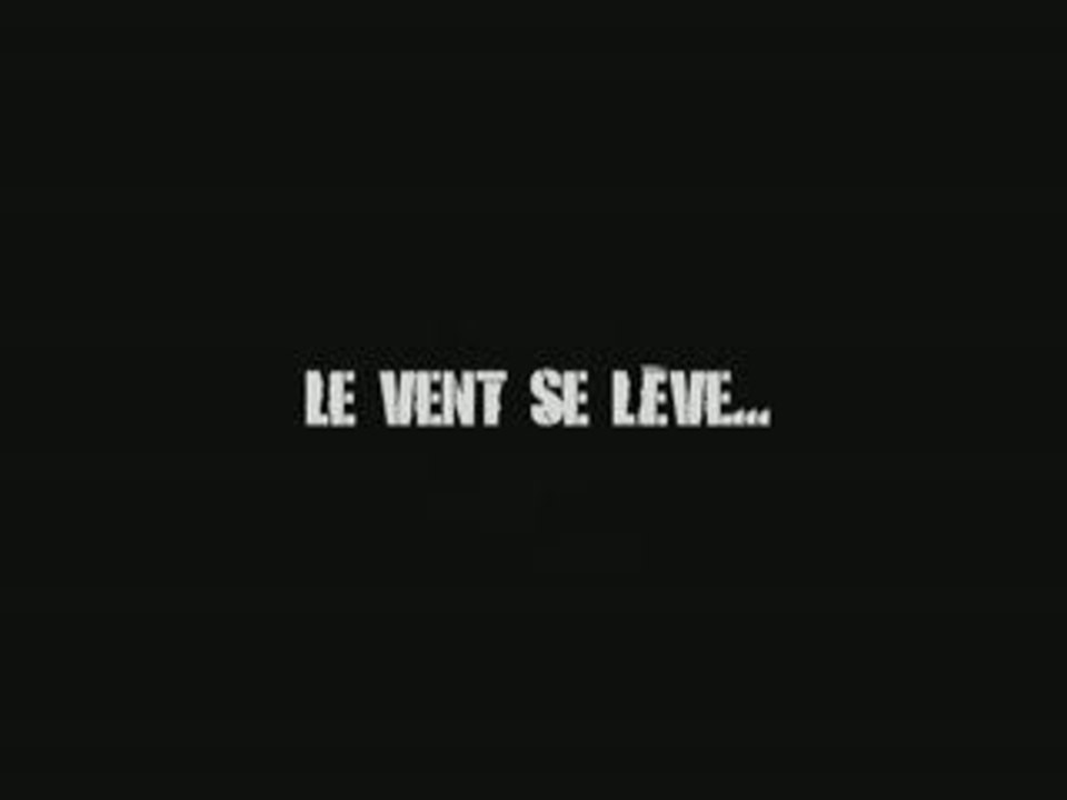 Teaser le vent se lève