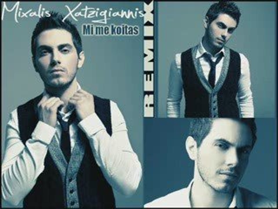 Mixalis Xatzigiannis - Mi me koitas Remix