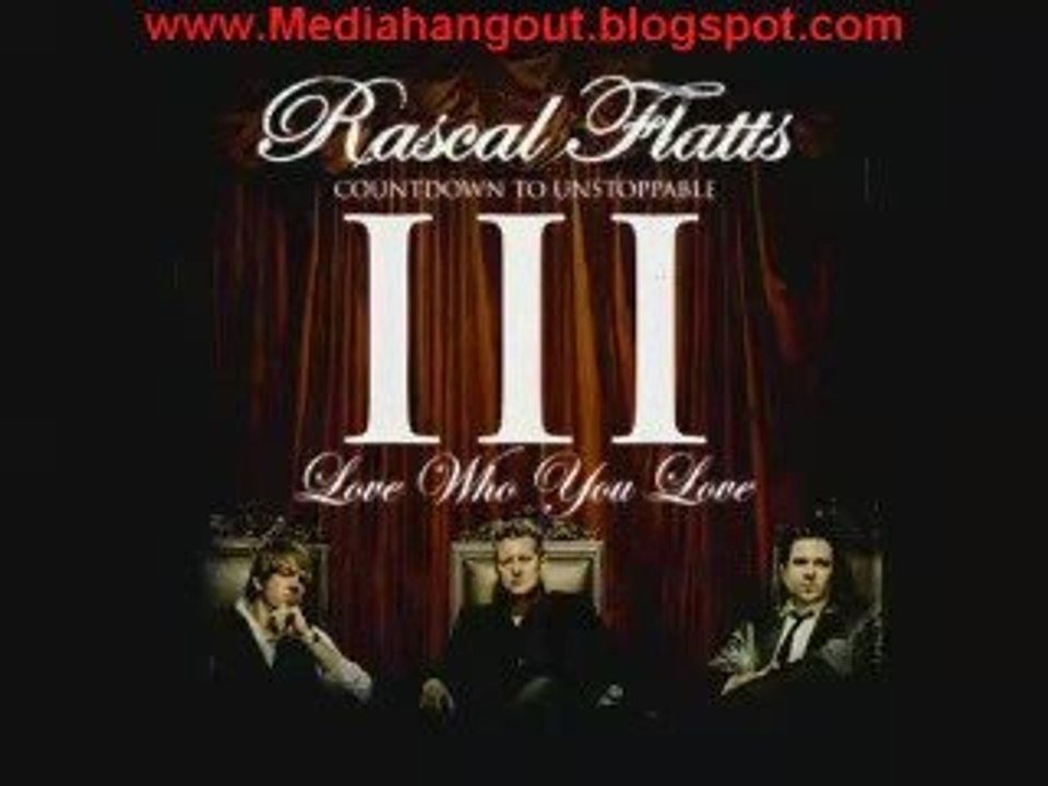 Rascal Flatts - Love Who You Love