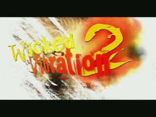 "WICKED VIBRATION"  2 SAMEDI 18 AVRIL 2K9 LINER
