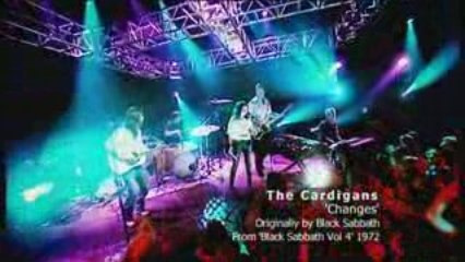 The Cardigans - Changes [Live]