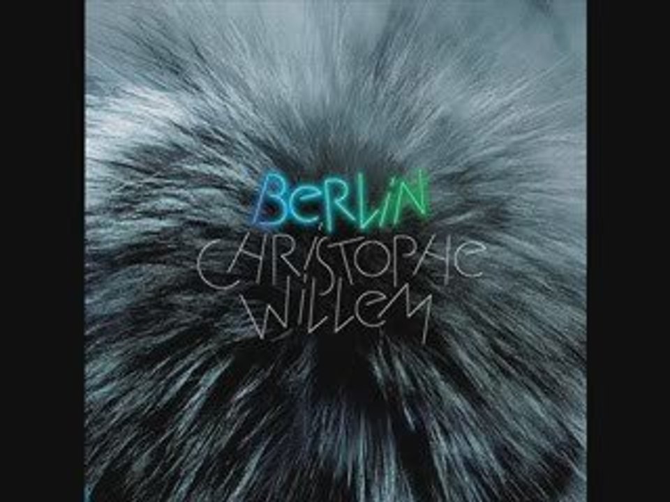 Christophe Willem - Berlin