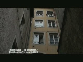 L'Ascendance * Clip : En attendant...