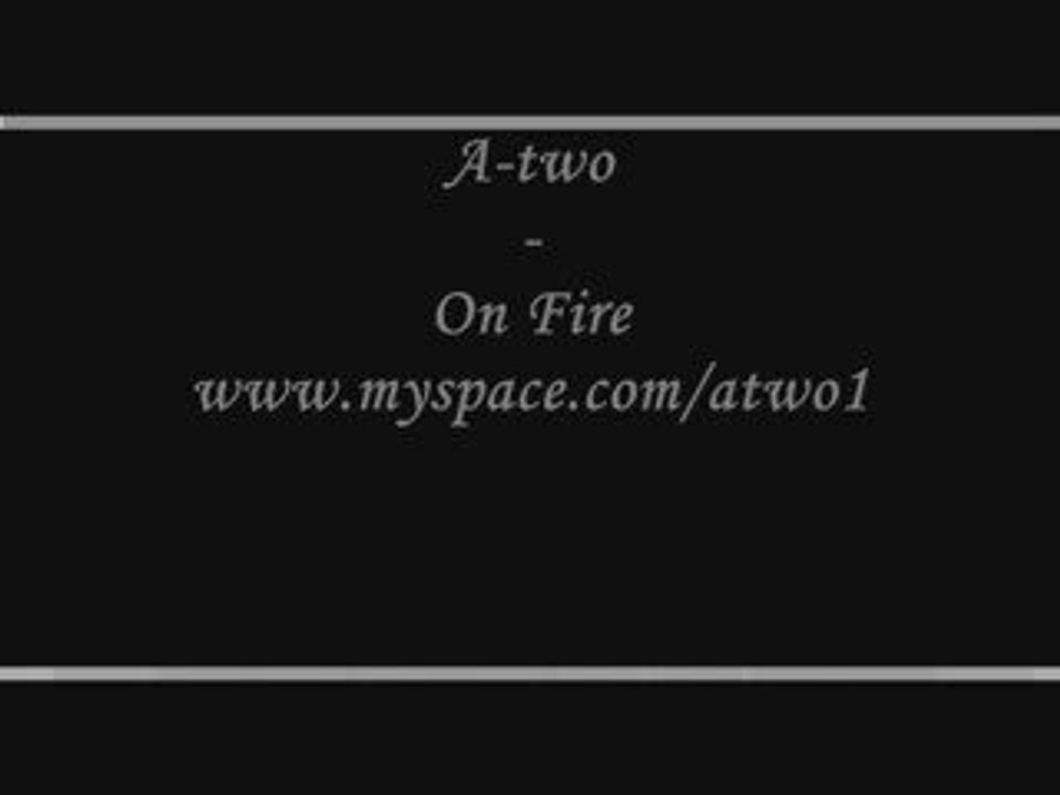 A-two - On Fire 2009