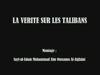 la vérité sur  nos fréres les  talibans