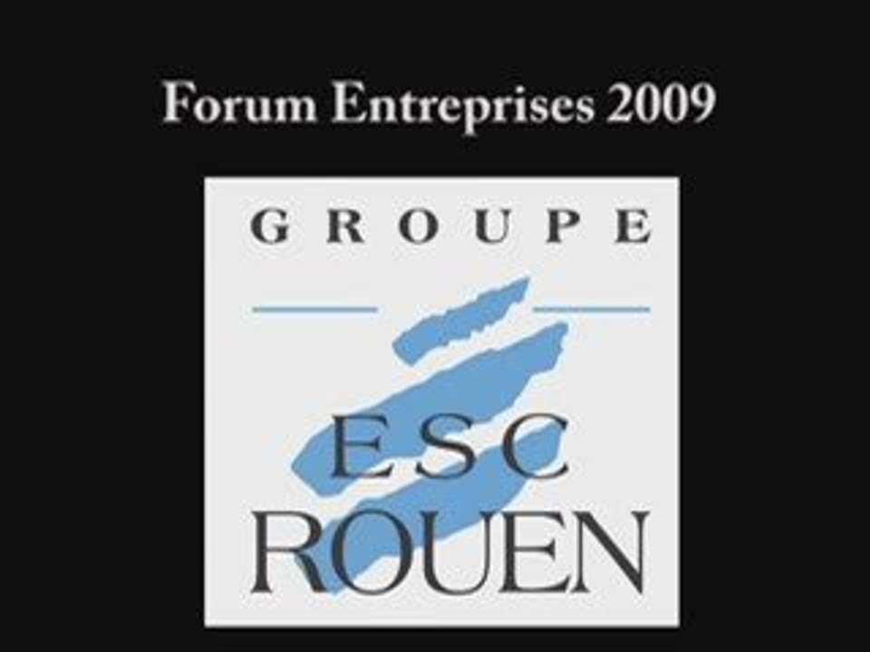 Forum Entreprises 2009 du Groupe ESC Rouen