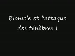 Bionicle et l'attaque des ténèbres (P1)