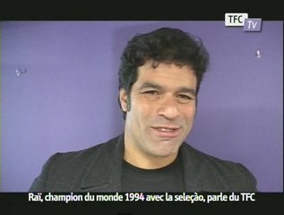 Raï, la star brésilienne, parle du TFC