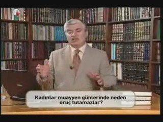 Kadınlar belli günlerde oruç tutar diyorlar