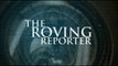 The Roving Reporter